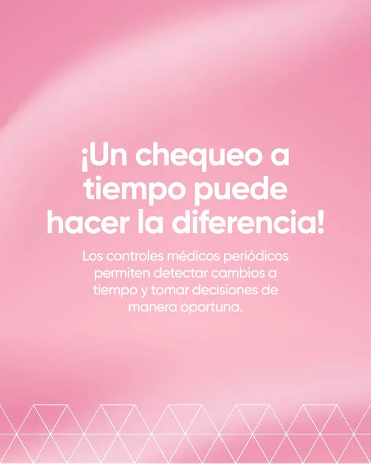 ¡Un chequeo a tiempo puede hacer la diferencia! Los controles médicos periódicos permiten detectar cambios a tiempo y tomar decisiones de manera oportuna.